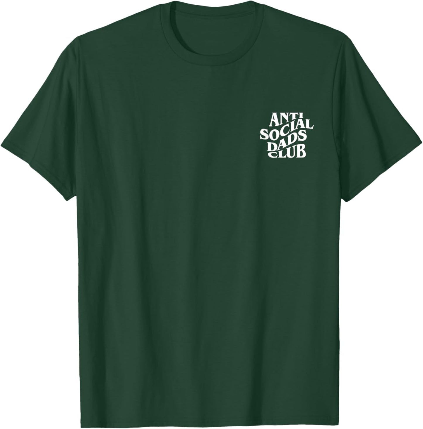 Anti Social Dads Club Funny Dad Life Father's Day Gift T-Shirt - T-Shirt | Forest