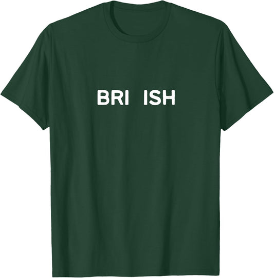 Love My Country Bri-ish British Accent Expat Great Britain UK Funny Gift T-Shirt - T-Shirt | Forest