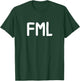 Funny, FML . Joke Sarcastic for Family T-Shirt - T-Shirt | Forest