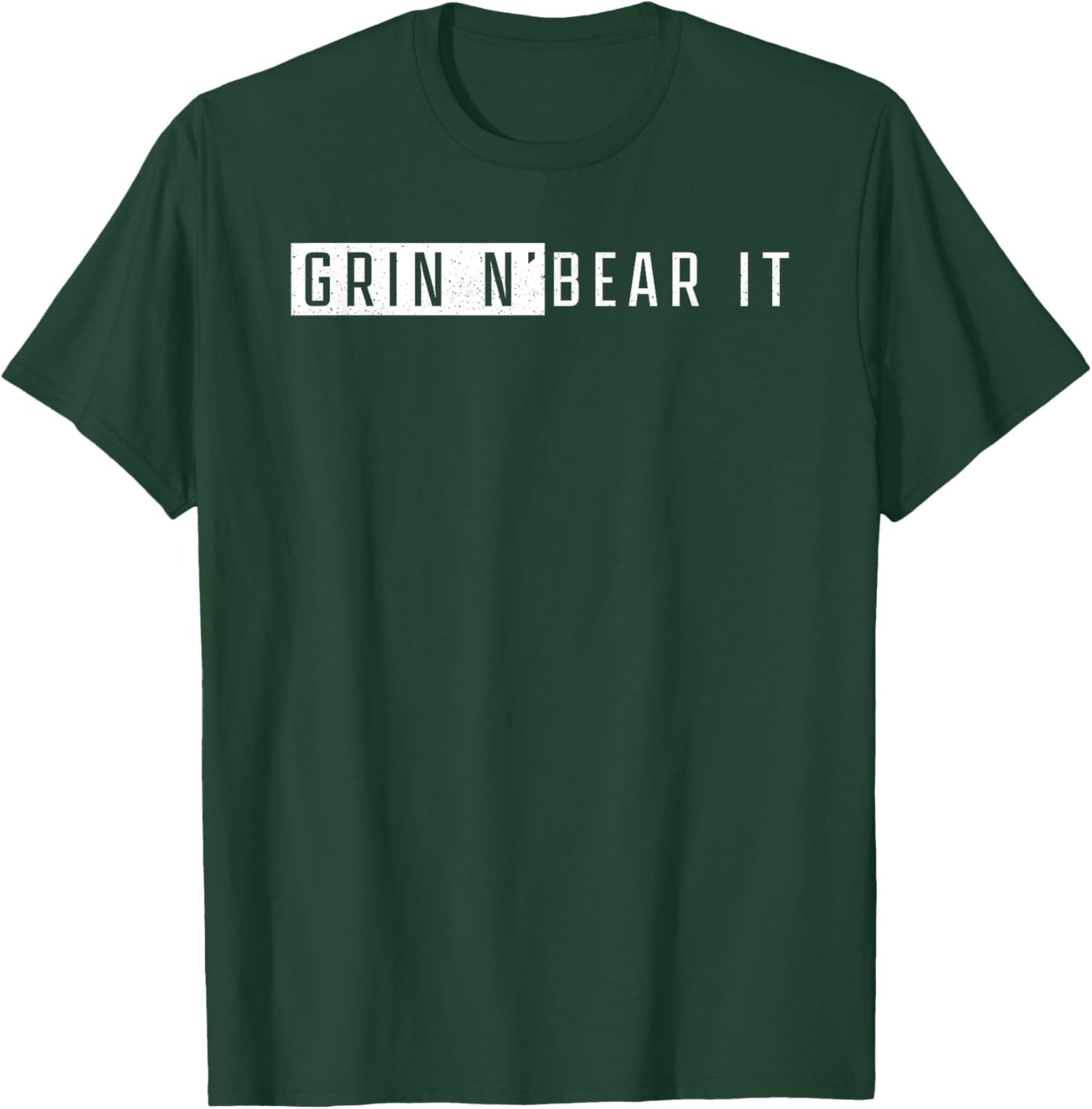 Grin and Bear It Survival Quote T-Shirt - T-Shirt | Forest