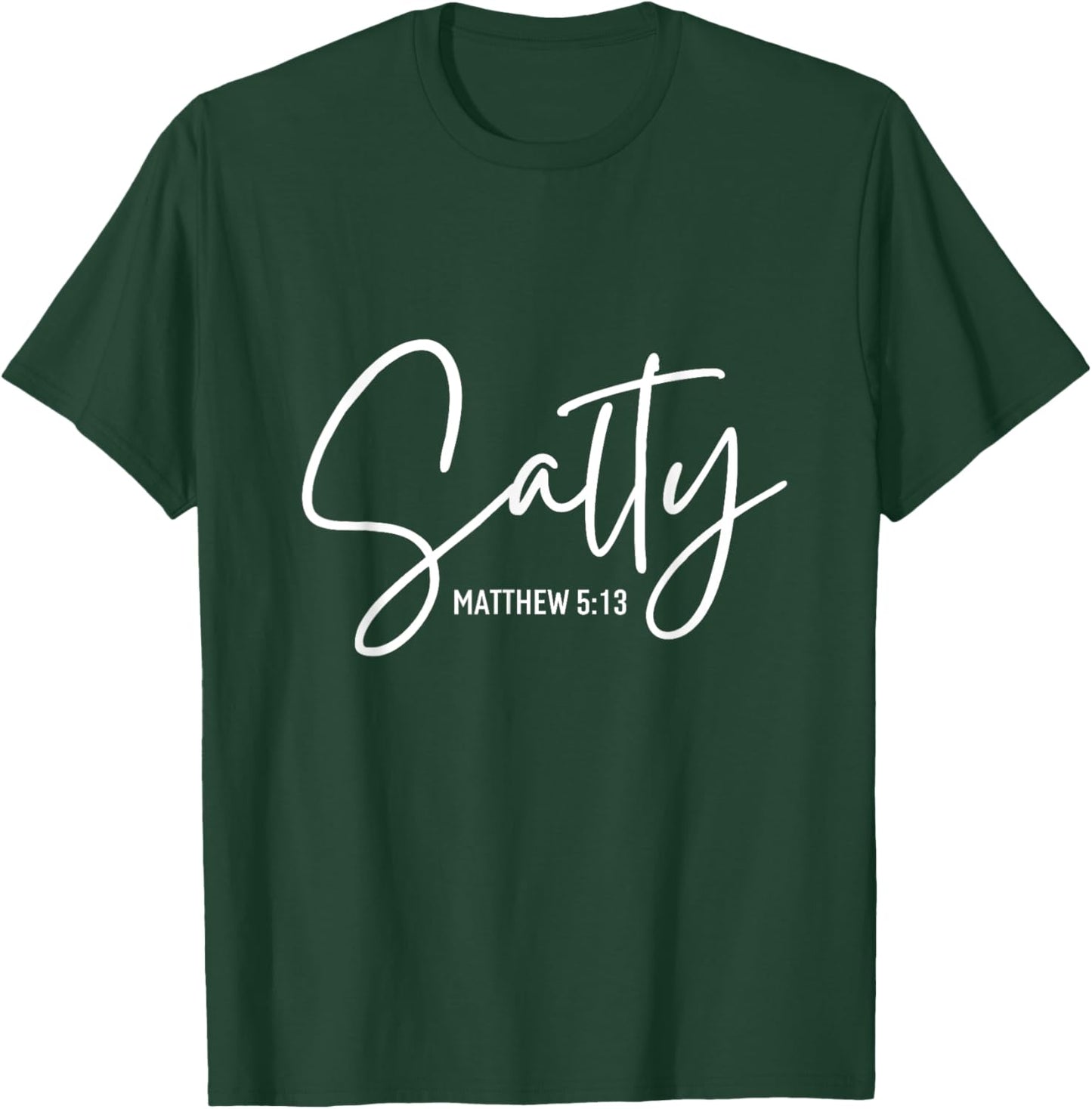 Salty Matthew Religious Bible Verse Funny Christian Quote T-Shirt - T-Shirt | Forest