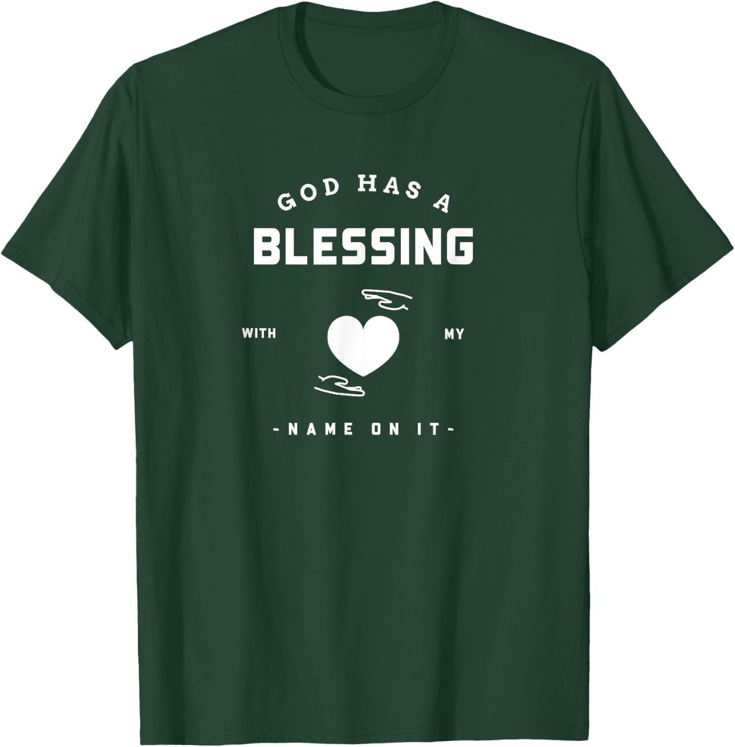 God has a blessing with my name on it Christian T-Shirt - T-Shirt | Forest