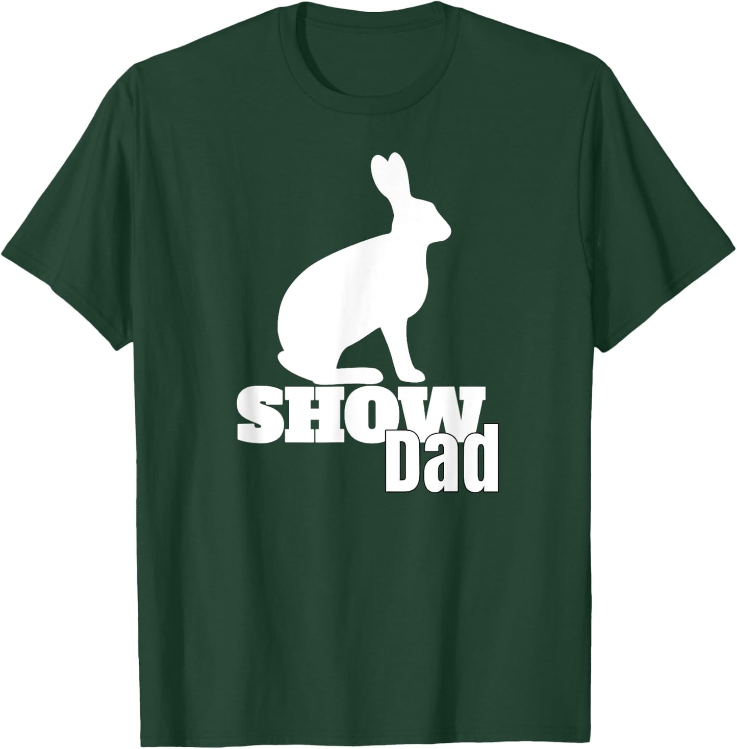 Show Dad Rabbit County Fair Livestock Show Dad T-Shirt - T-Shirt | Forest