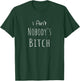 I Ain't Nobody's Bitch Grown and Sexy T-Shirt - T-Shirt | Forest