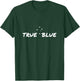 True Blue Genuine Australian Aussie Slang T-Shirt - T-Shirt | Forest