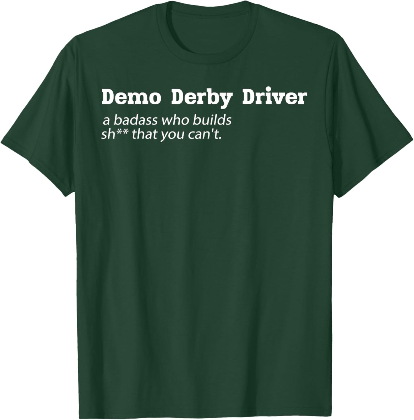 Demolition Derby Cars Design for a Demo Derby Driver T-Shirt - T-Shirt | Forest