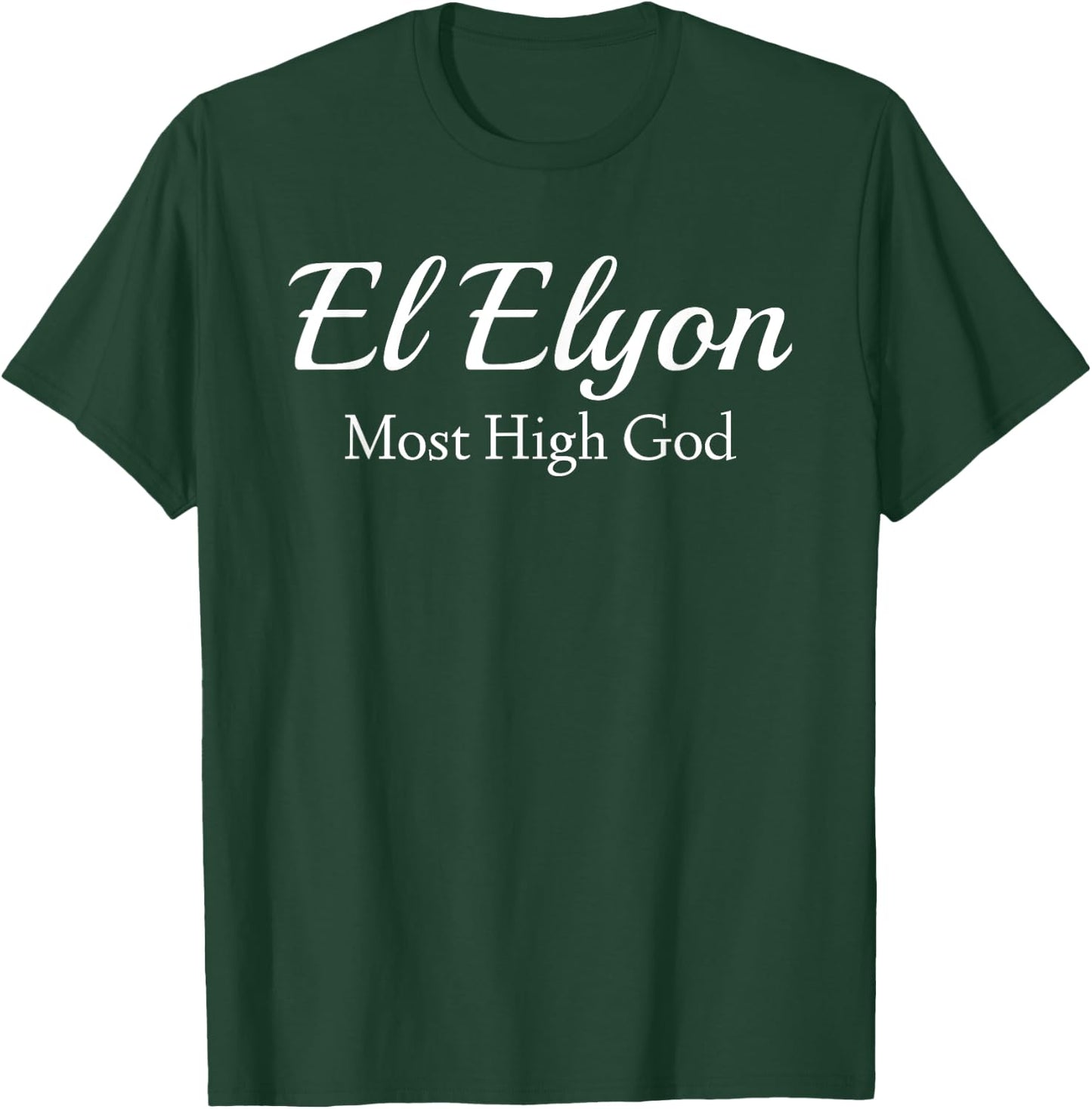 El Elyon Most High God T-Shirt - T-Shirt | Forest