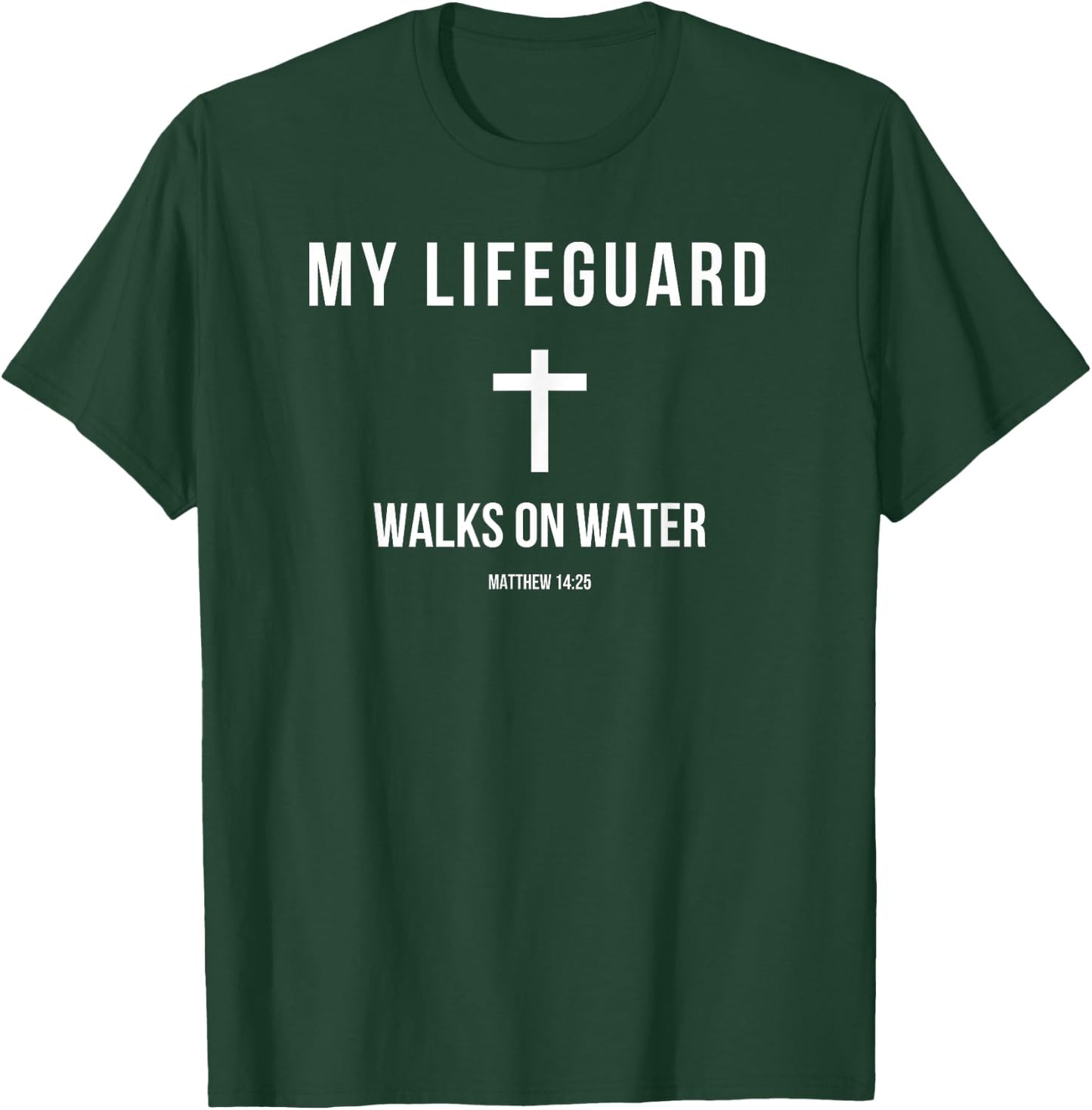 My Lifeguard Walks on Water Jesus Bible Christian T-Shirt - T-Shirt | Forest