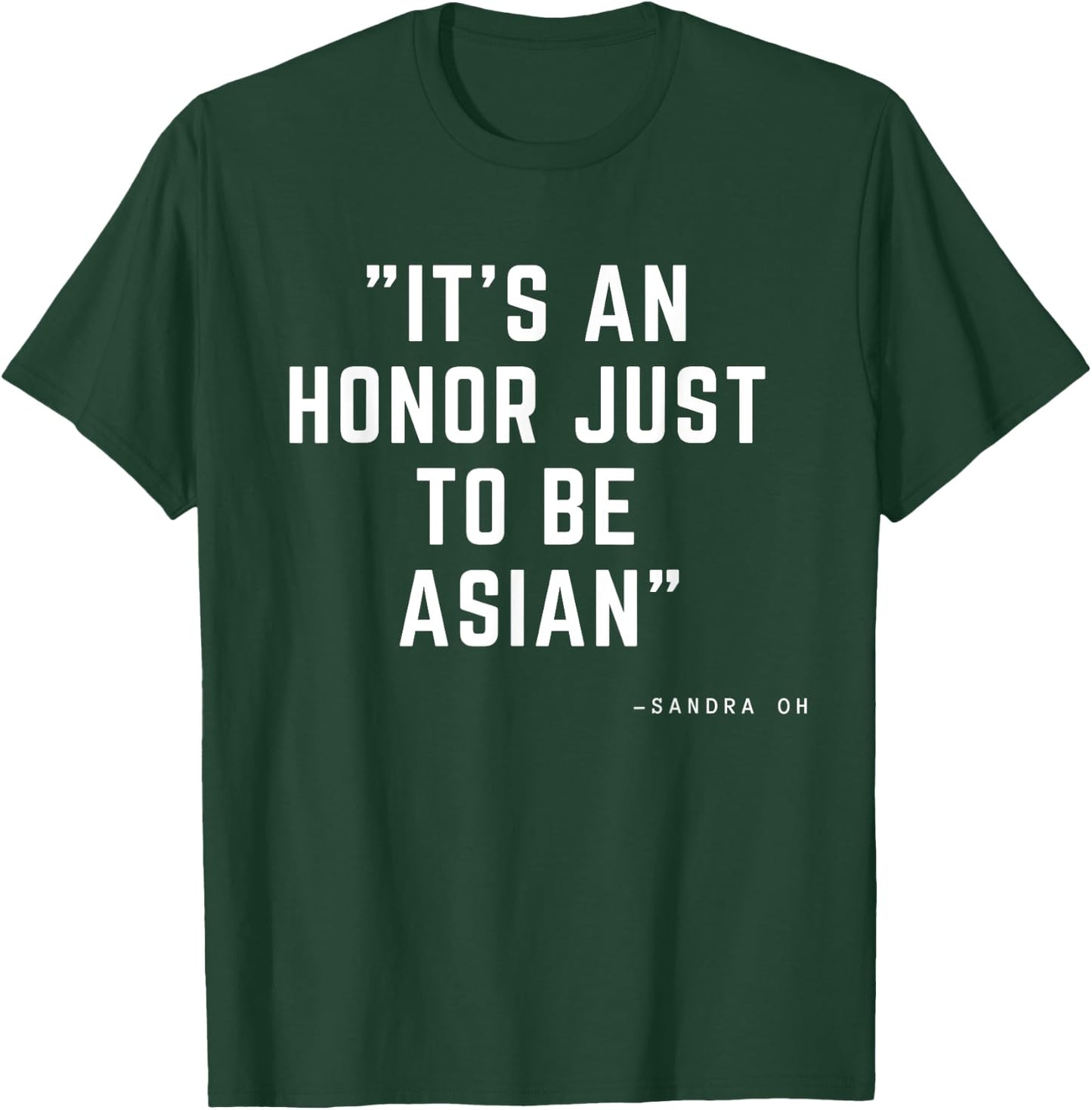 It's An Honor Just To Be Asian Funny Saying Gift T-Shirt - T-Shirt | Forest