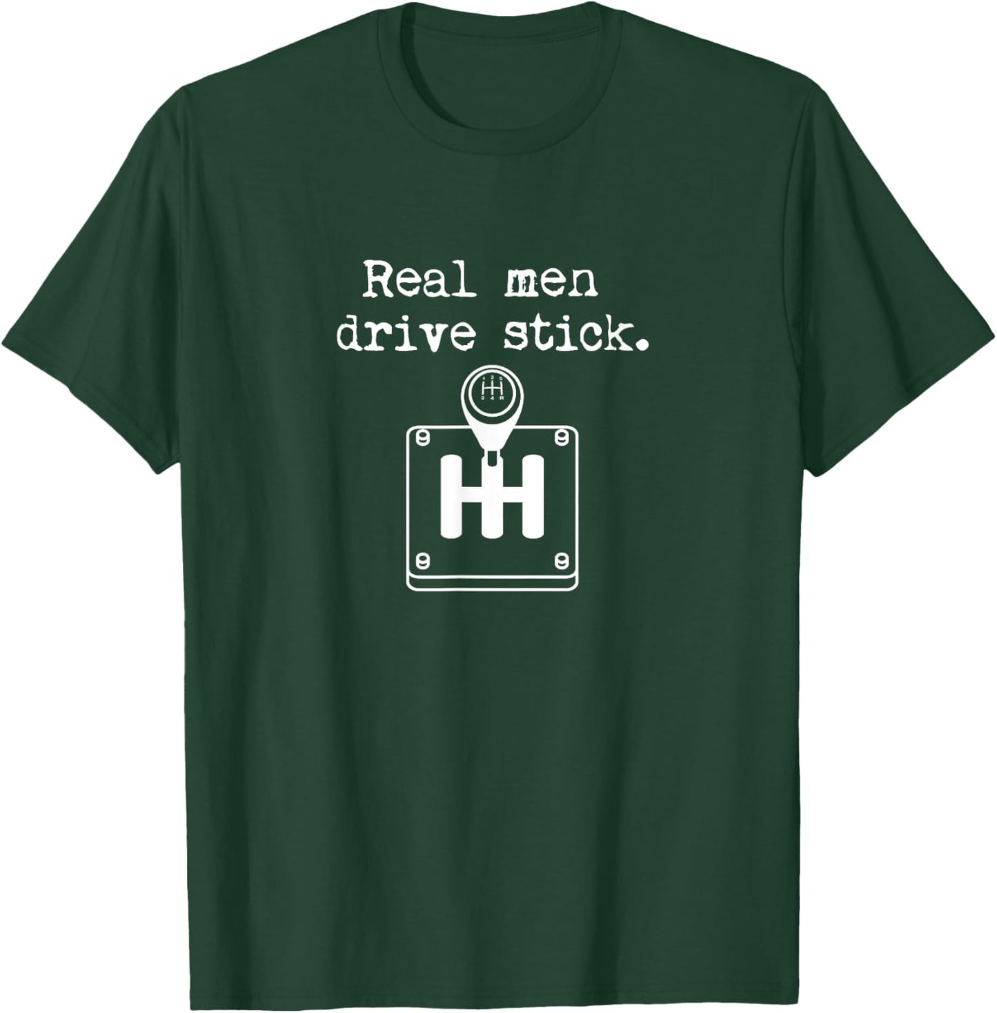 Driving Real Men Drive Stick Shift for Car Enthusiasts T-Shirt - T-Shirt | Forest
