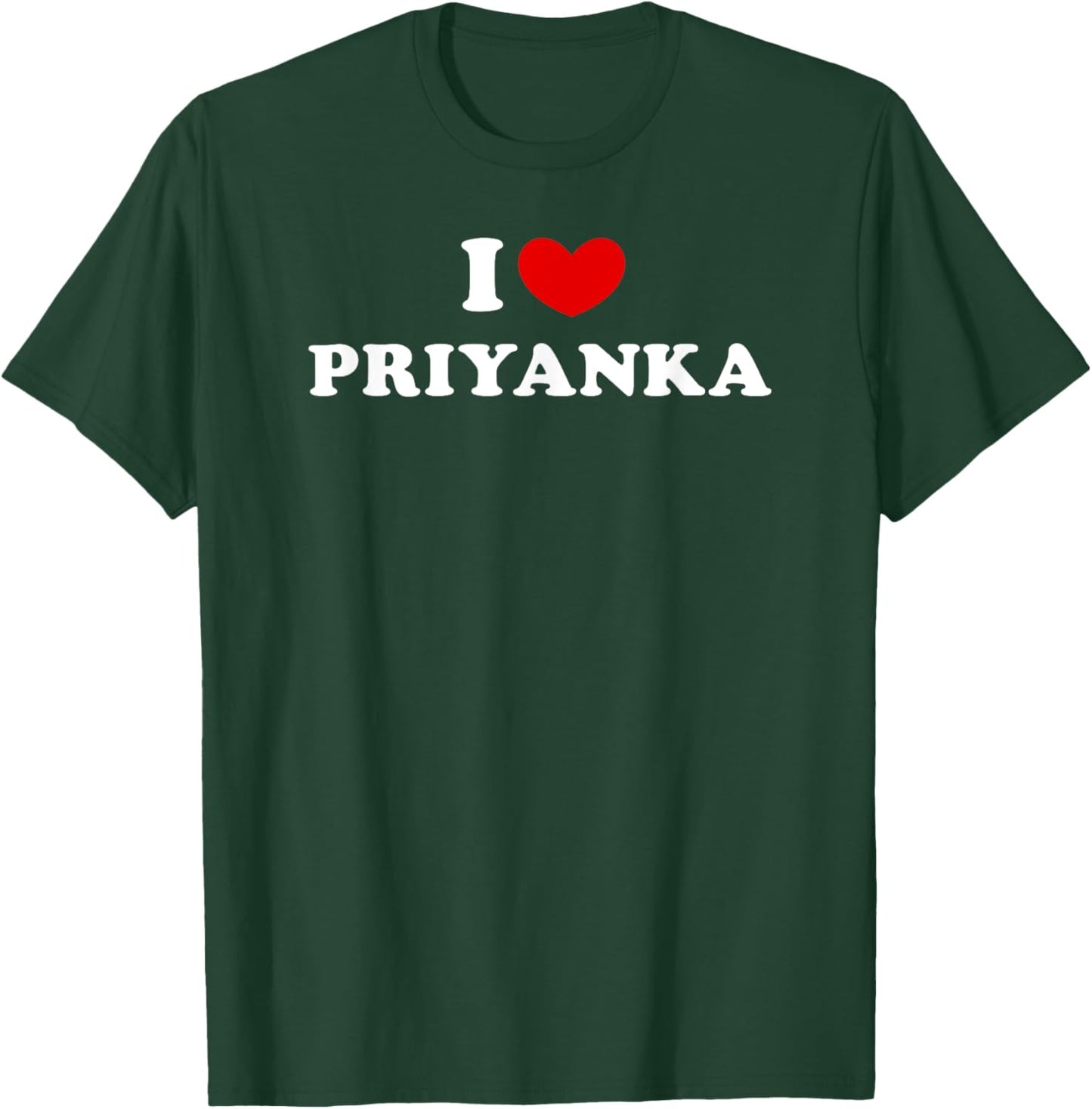 I Love Priyanka, I Heart Priyanka T-Shirt - T-Shirt | Forest