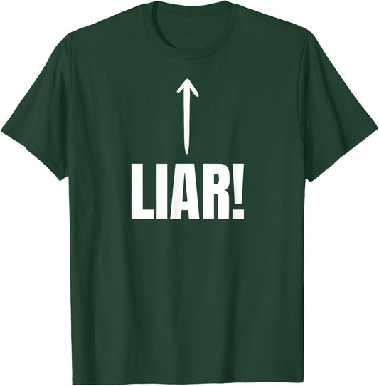 Funny Liar, Lying, Lies And Cheater T-Shirt - T-Shirt | Forest