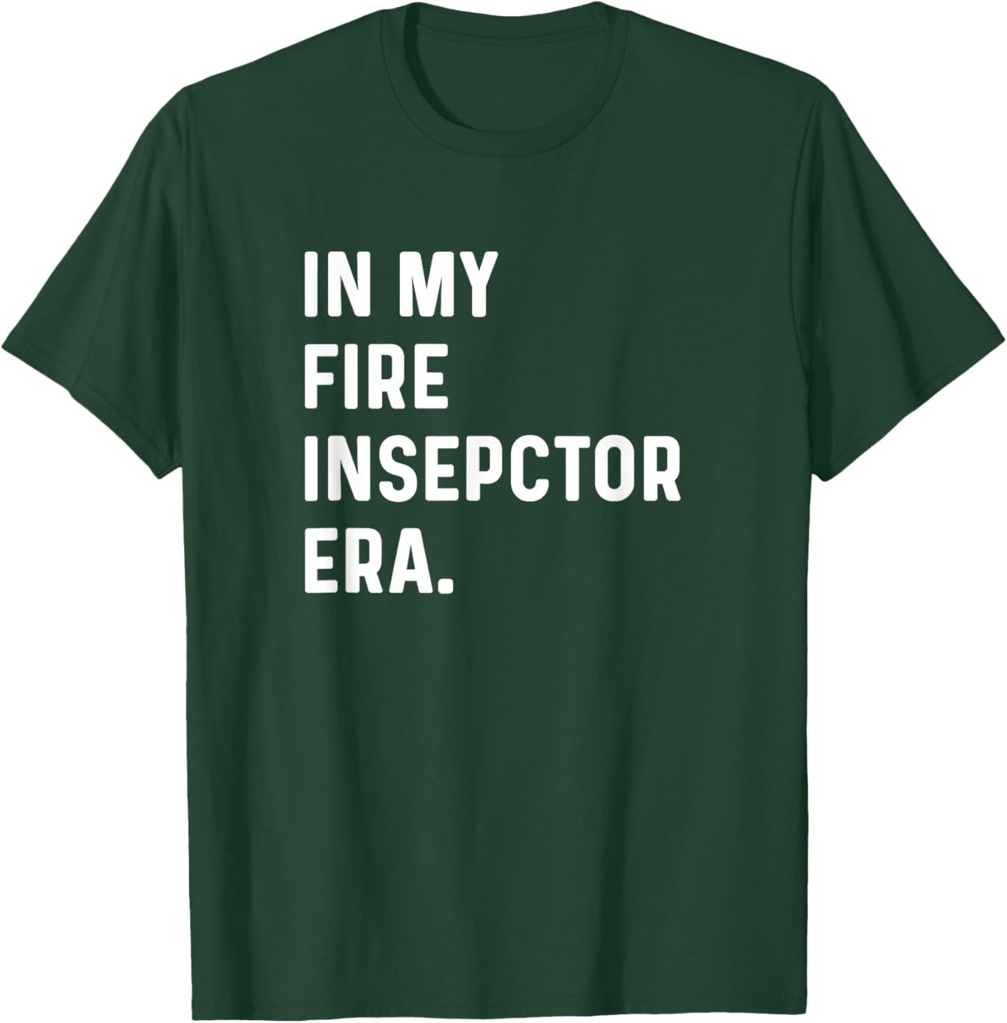 In My Fire Inspector Era - Firefighter Fire Fighter T-Shirt - T-Shirt | Forest