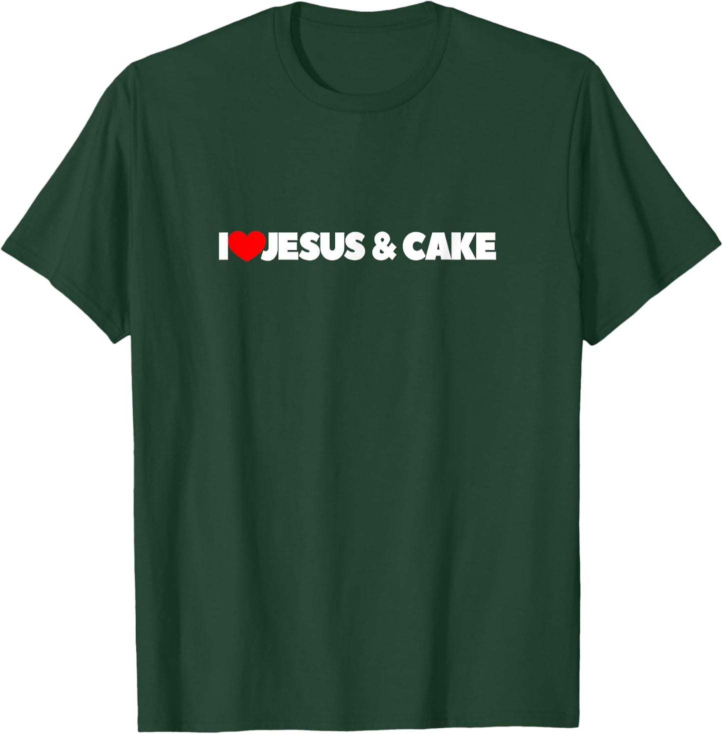 I Love Jesus and Cake T-Shirt - T-Shirt | Forest