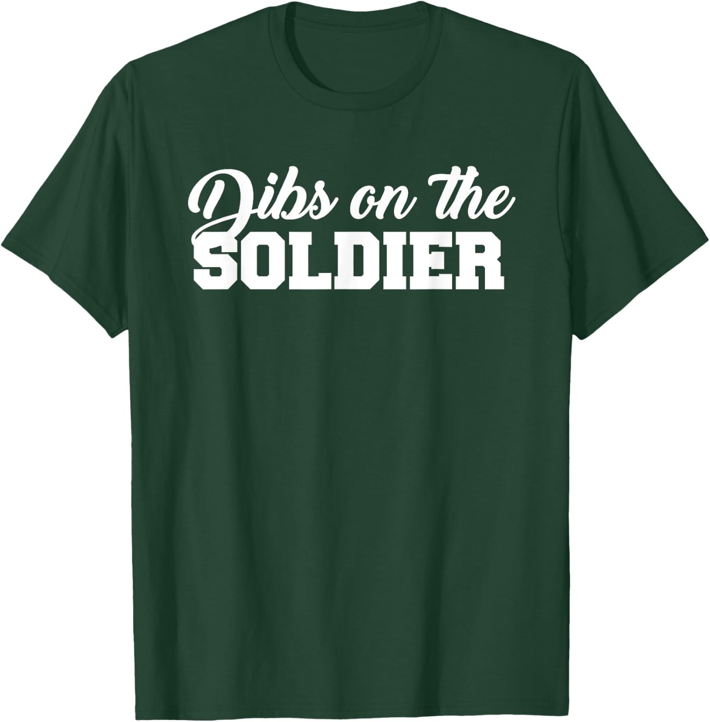 Dibs On The Soldier Funny Statement T-Shirt - T-Shirt | Forest