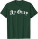 Ay Guey | Funny And Sarcastic Mexican Street Spanish Slang T-Shirt - T-Shirt | Forest