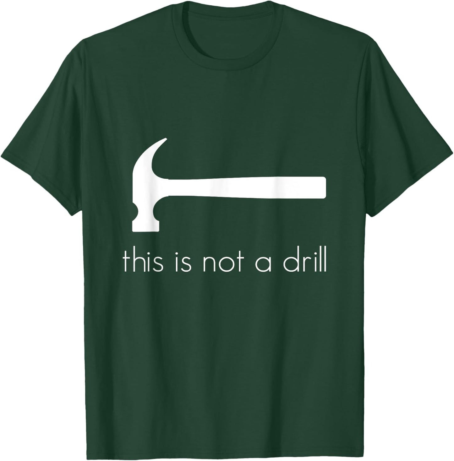 This is Not a Drill , Tool , for DIY T-Shirt - T-Shirt | Forest