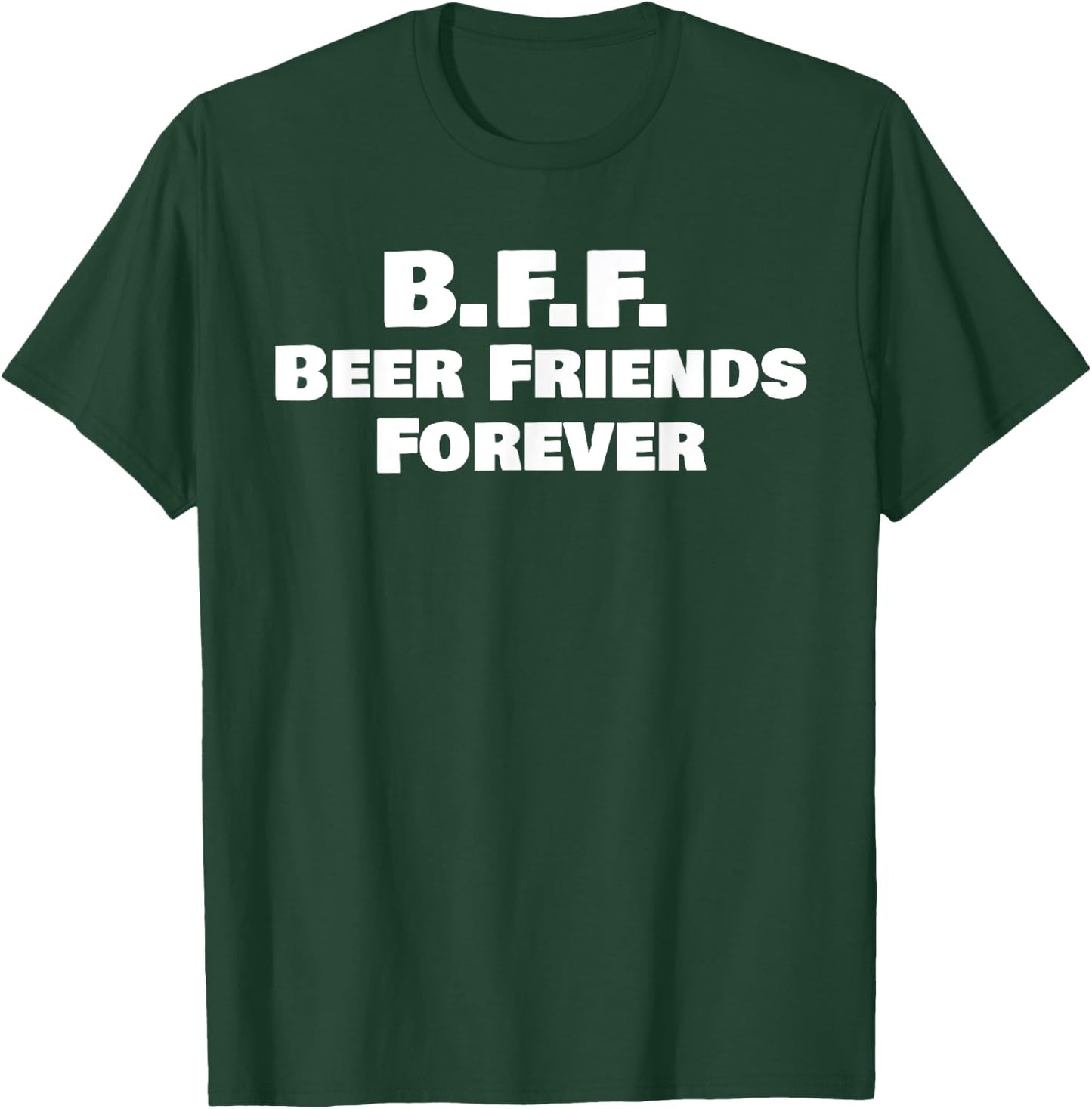 Beer Friends Forever T-Shirt - T-Shirt | Forest