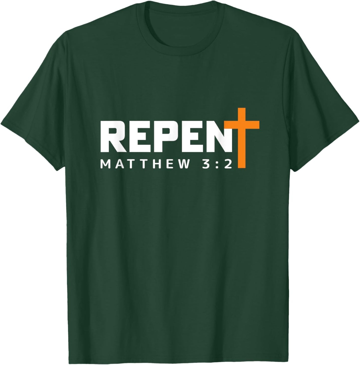REPENT and Believe the Gospel Matthew 3:2 T-Shirt - T-Shirt | Forest