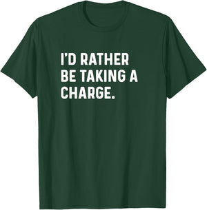I'd Rather Be Taking A Charge - Funny Player Bball Sports T-Shirt - T-Shirt | Forest