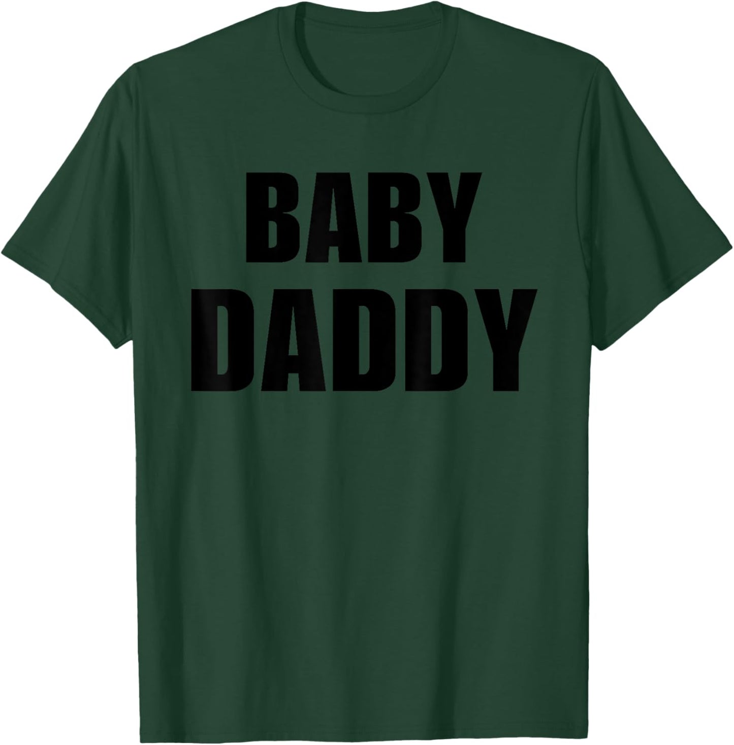Baby Daddy Funny New Dad Father's Day Baby Announcement Gag T-Shirt - T-Shirt | Forest