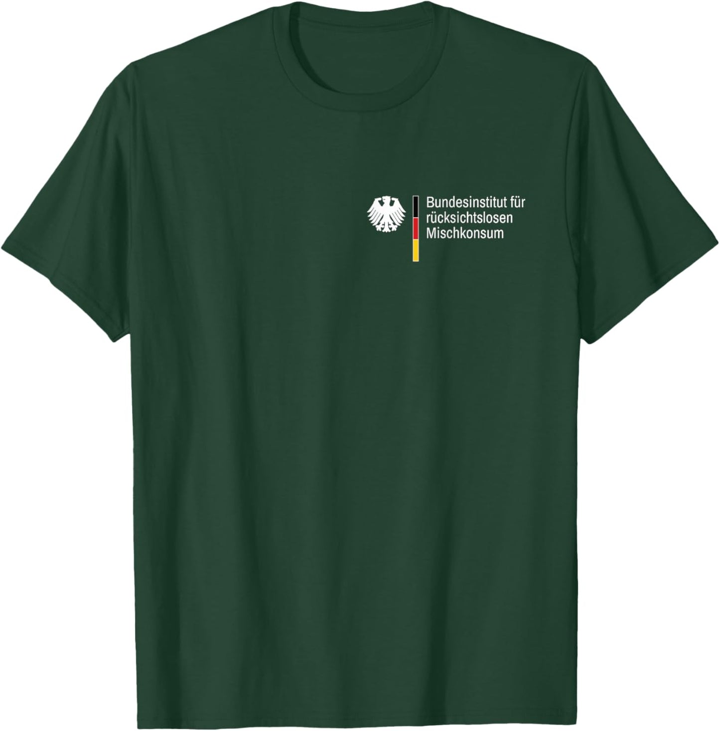 Bundesinstitut für rücksichtslosen Mischkonsum T-Shirt - T-Shirt | Forest