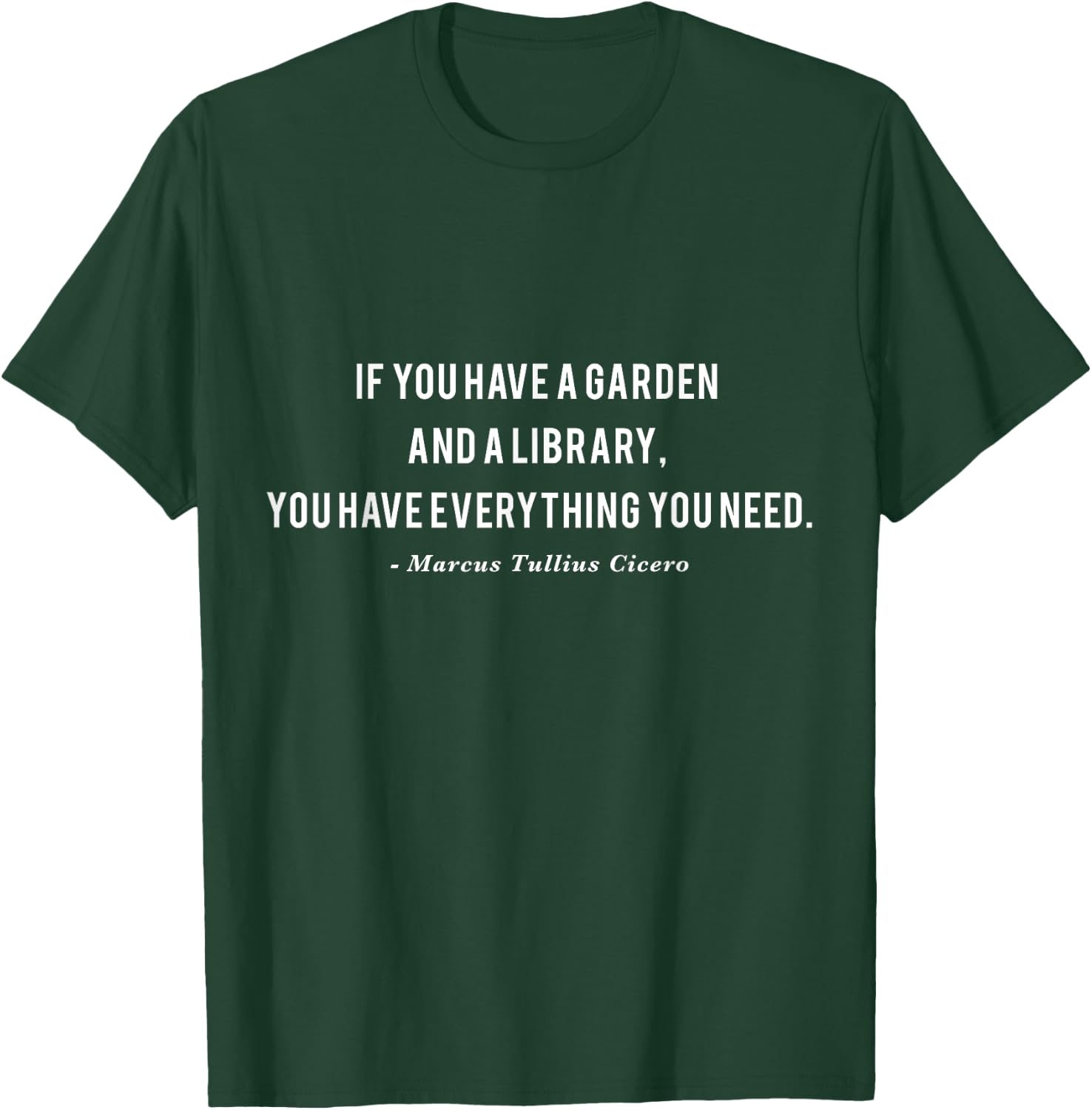 If You Have a Garden and a Library Cicero Quote T-Shirt - T-Shirt | Forest