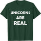 Unicorns Are Real T-Shirt - T-Shirt | Forest