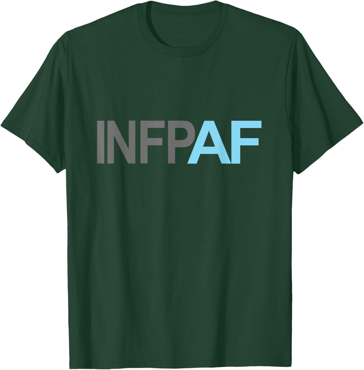 Funny Introvert Gift Sarcastic Personality Humor INFP AF T-Shirt - T-Shirt | Forest