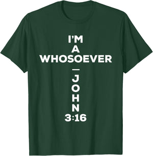 I Am A Whosoever John 3:16 Bible Christian Gift T Shirt T-Shirt - T-Shirt | Forest