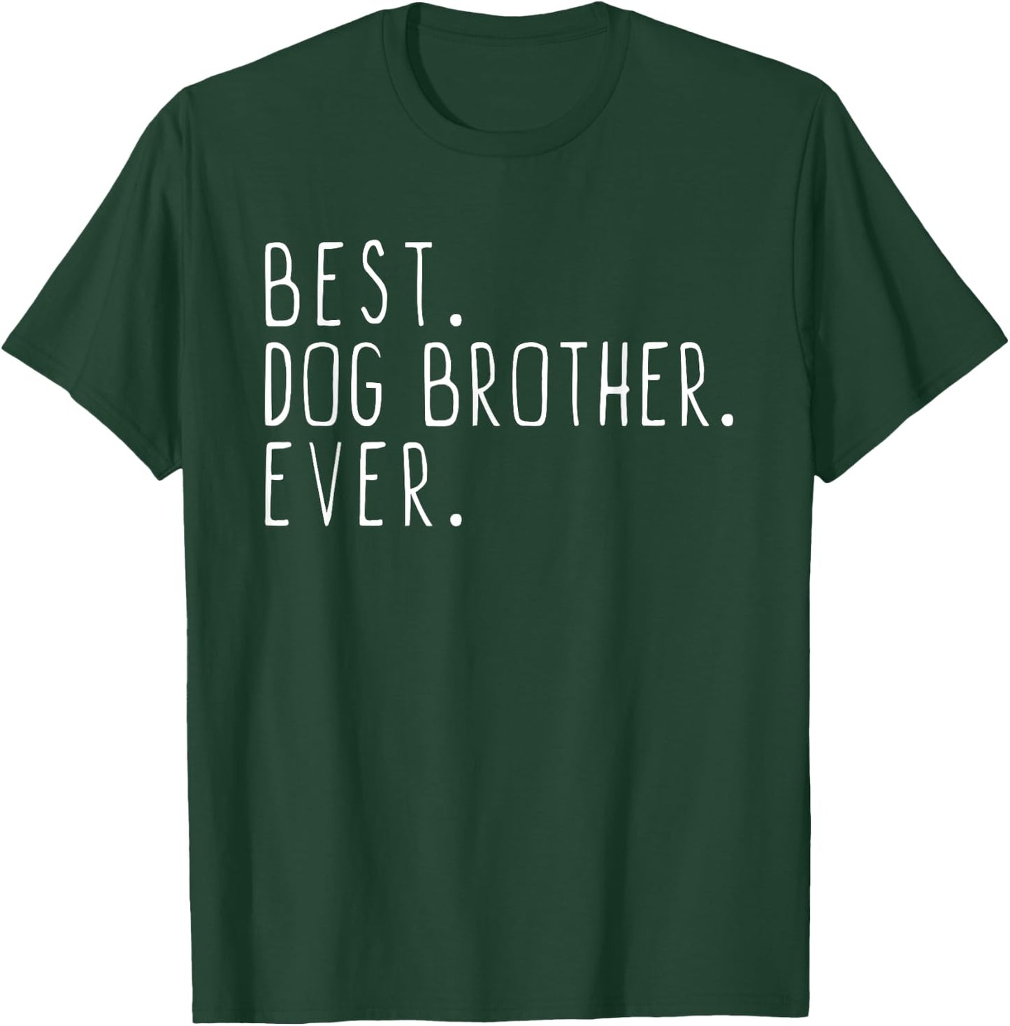 Best Dog Brother Ever Cool T-Shirt - T-Shirt | Forest