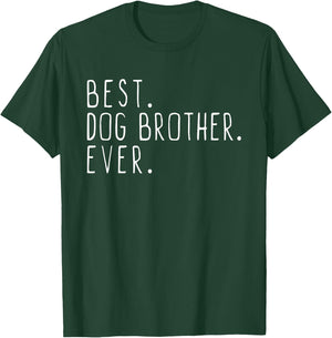 Best Dog Brother Ever Cool T-Shirt - T-Shirt | Forest