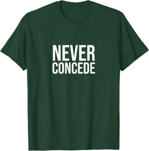 Never concede T-Shirt - T-Shirt | Forest