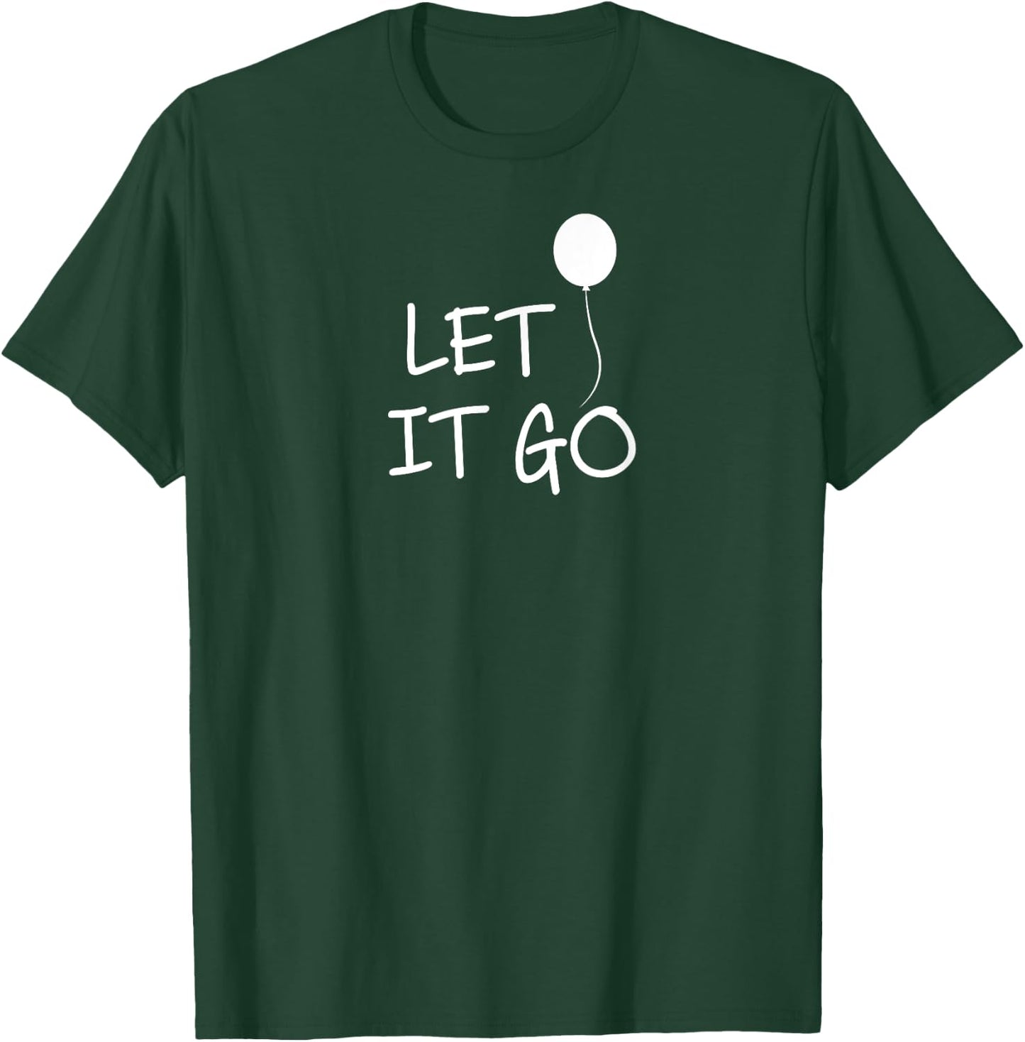 Funny, Let It Go Balloon . Inspirational Joke T-Shirt - T-Shirt | Forest