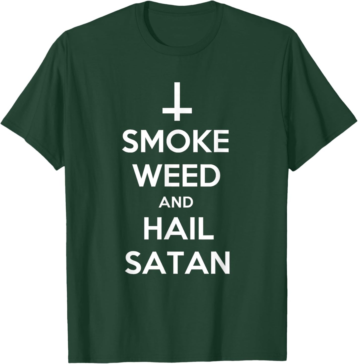 Smoke Weed and Hail Satan Shirt Funny 420 Stoner T-Shirt - T-Shirt | Forest