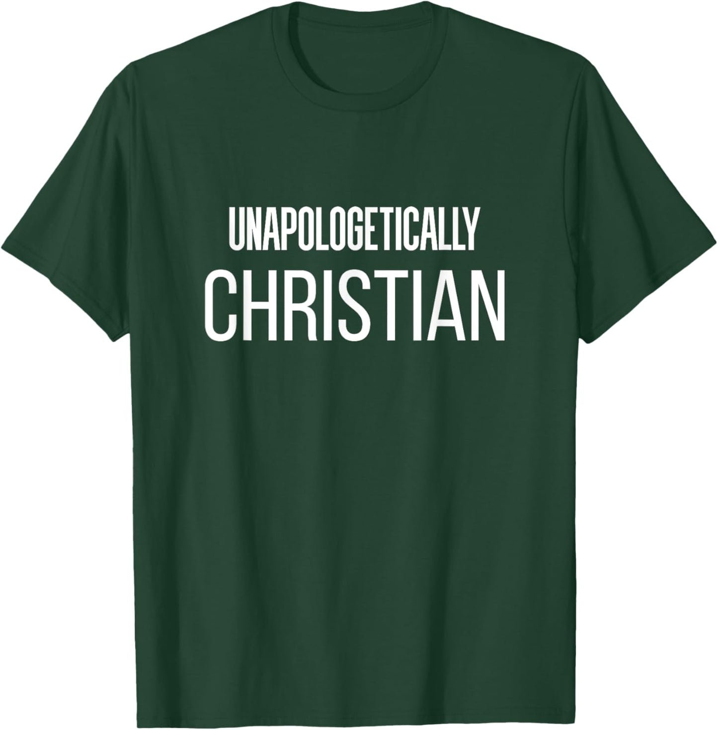 Unapologetically Christian Deluxe Faith T-Shirt - T-Shirt | Forest