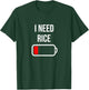 I Need Rice - Eat Cooking Funny Asian Food Rice T-Shirt - T-Shirt | Forest