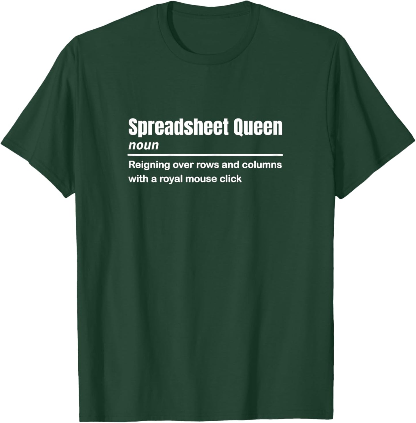 Funny Spreadsheet Queen Definition Excel Accounting Gift T-Shirt - T-Shirt | Forest