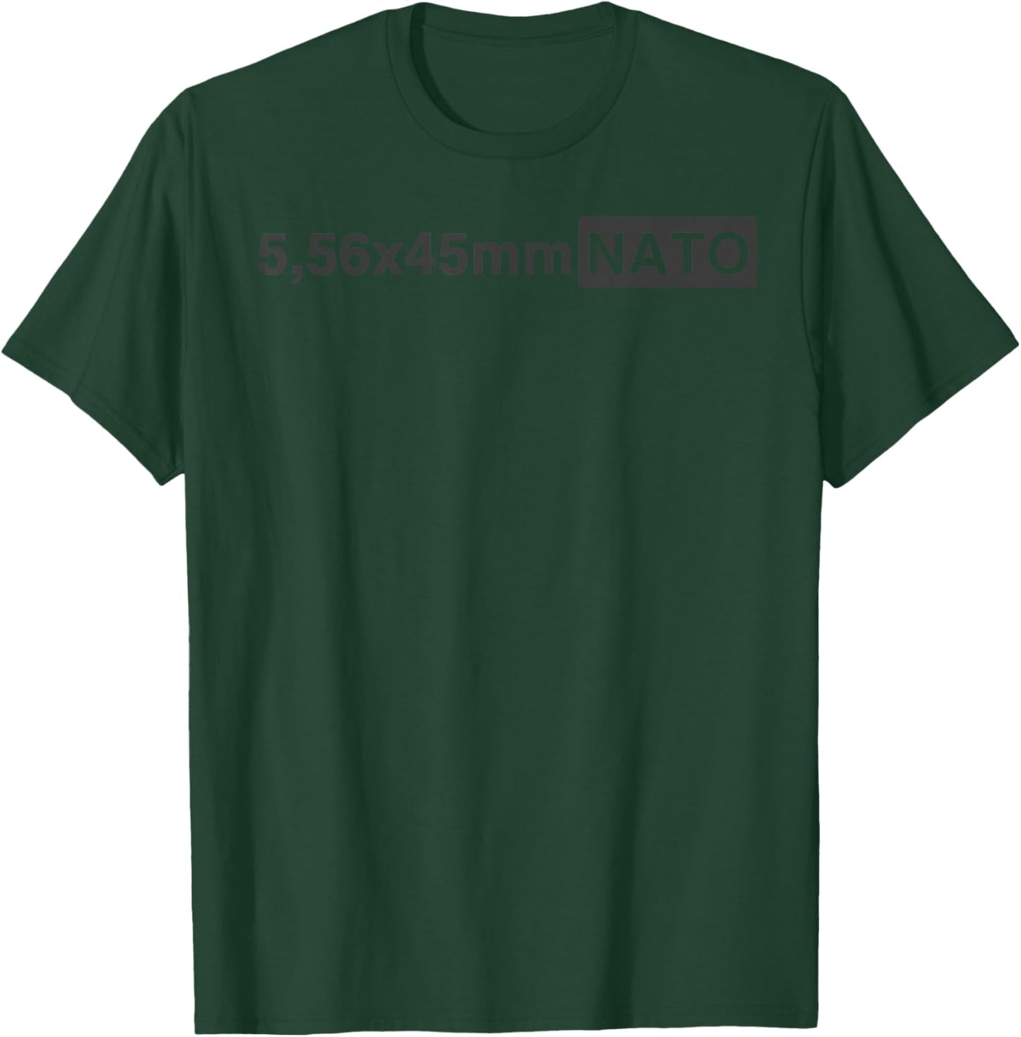 5.56 x 45 mm NATO Funny Military Ammunition Style T-Shirt - T-Shirt | Forest
