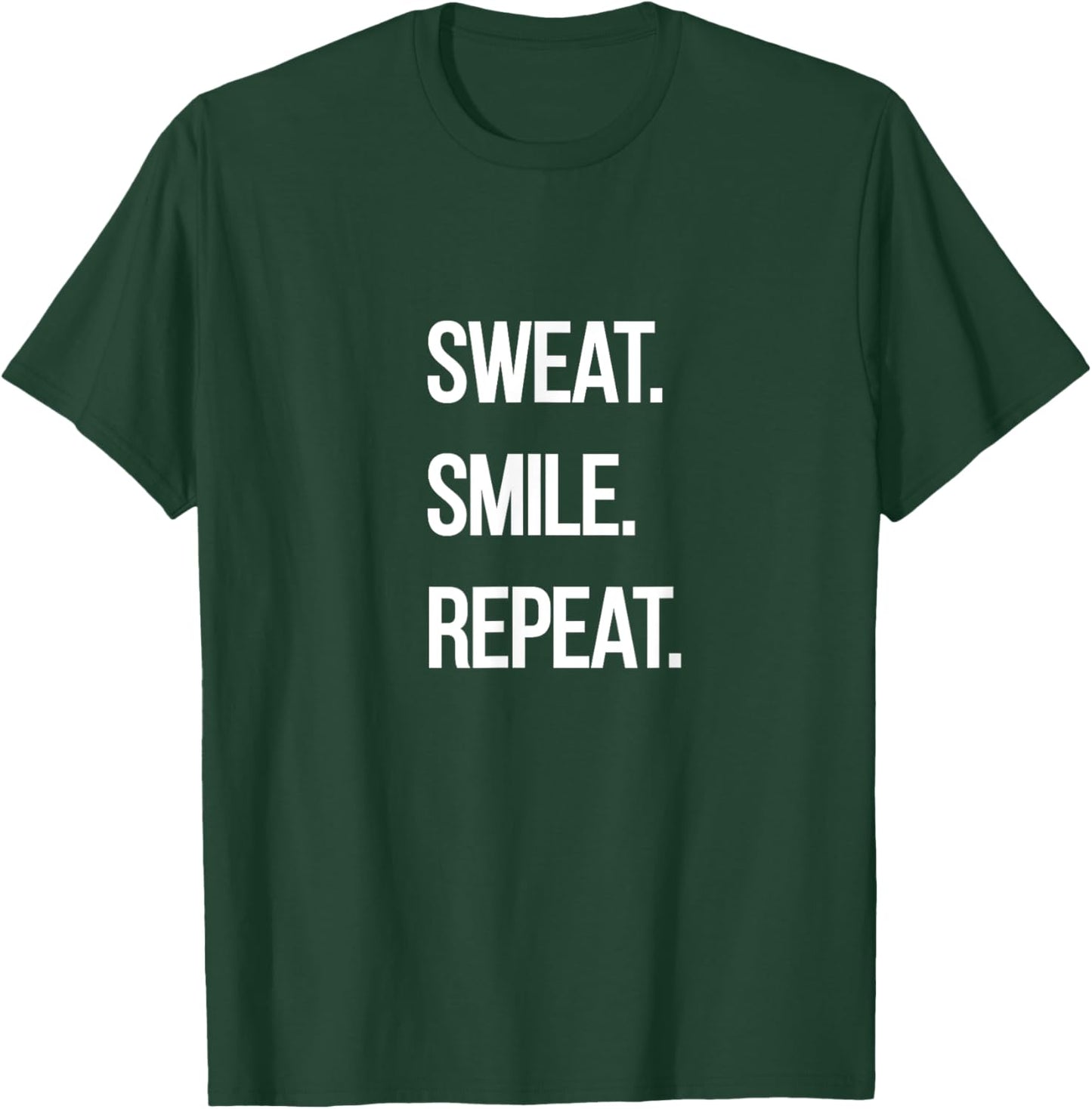 Sweat. Smile. Repeat. T-Shirt - T-Shirt | Forest