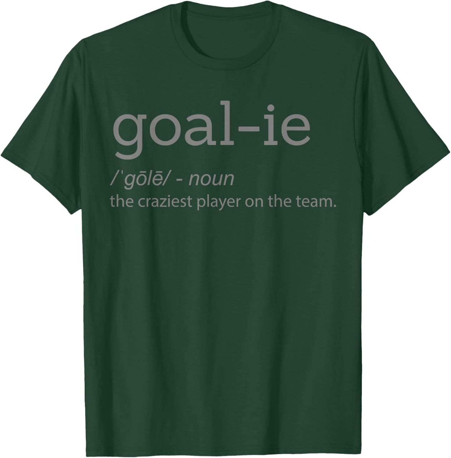 Funny Goalie Goalkeeper Definition Soccer Hockey Player Gift T-Shirt - T-Shirt | Forest