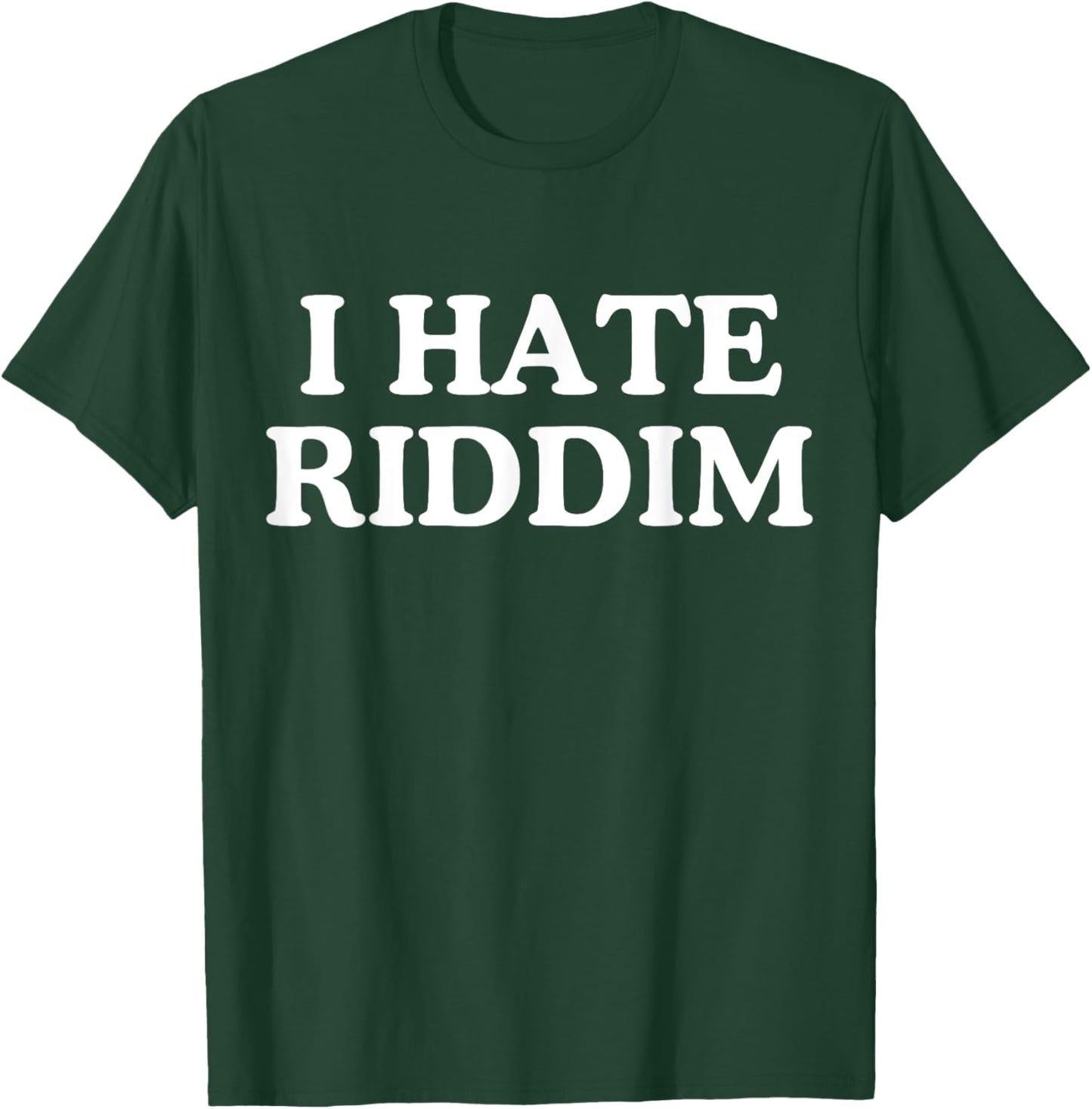 I Hate Riddim -Adults Humor Lovers Black Small Modern T-Shirt - T-Shirt | Forest