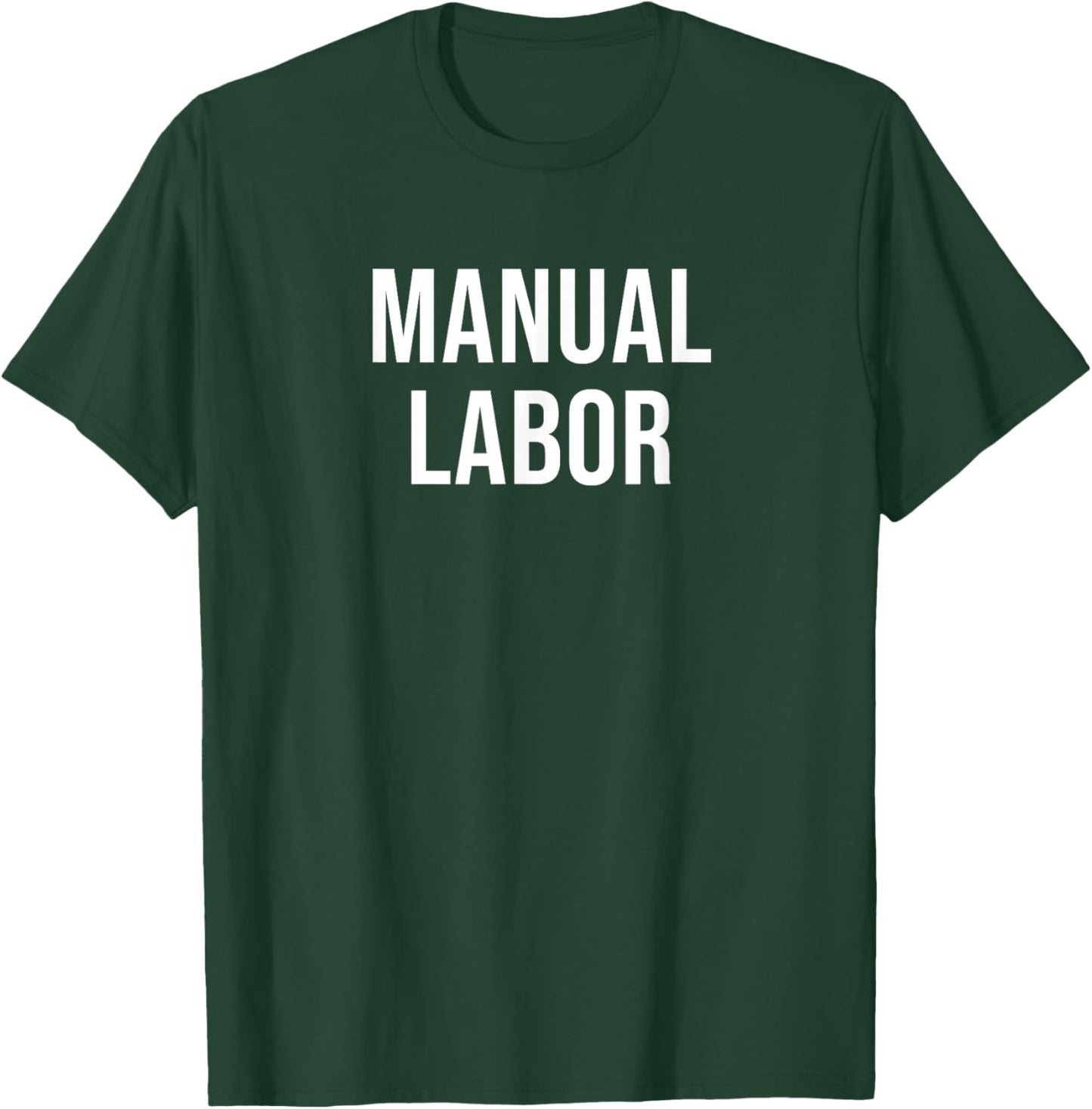 Manual Labor T-Shirt - T-Shirt | Forest