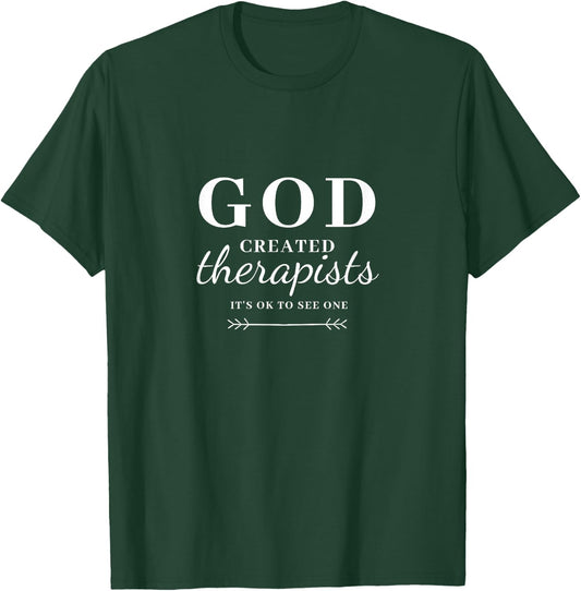 God Created Therapists It's Ok To See One Graphic T-Shirt - T-Shirt | Forest