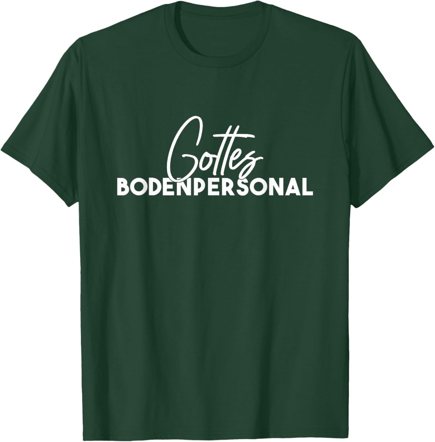 Gottes Bodenpersonal T-Shirt - T-Shirt | Forest
