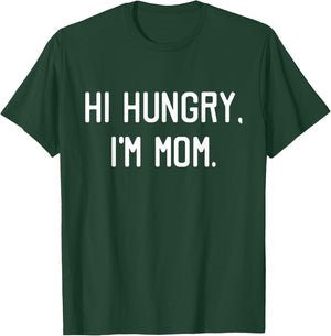 Hi Hungry I'm Mom Shirt Funny Mothers Day Gift T-Shirt - T-Shirt | Forest