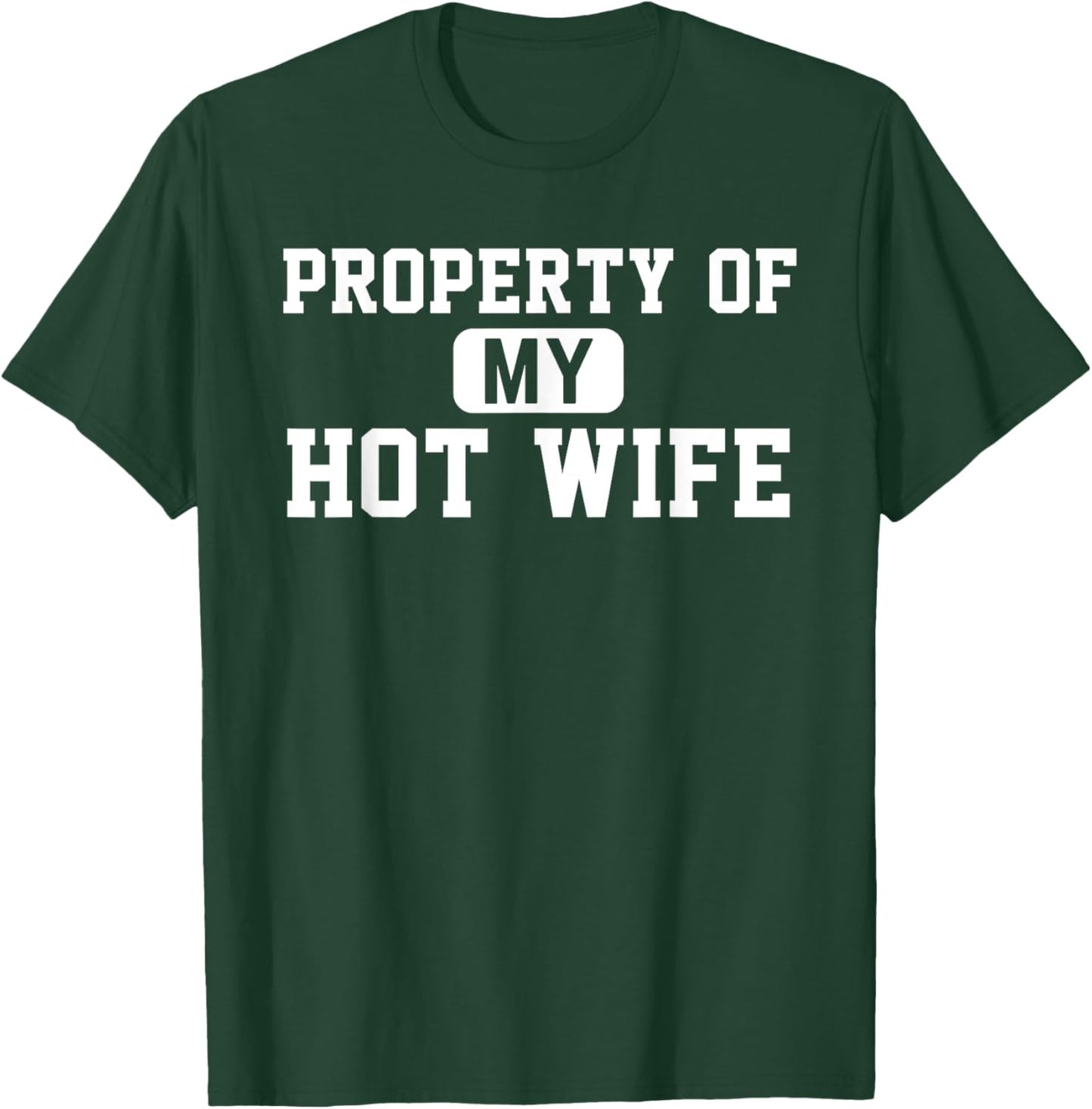 Property of My Hot Wife Funny Daddy Father Husband T-Shirt - T-Shirt | Forest