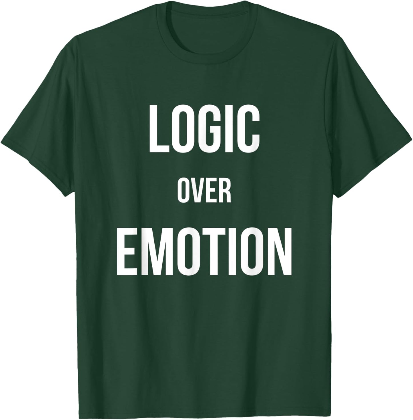 Logic Over Emotion T-Shirt - T-Shirt | Forest