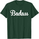 Badass Retro Funny Gift A Badass T-Shirt - T-Shirt | Forest