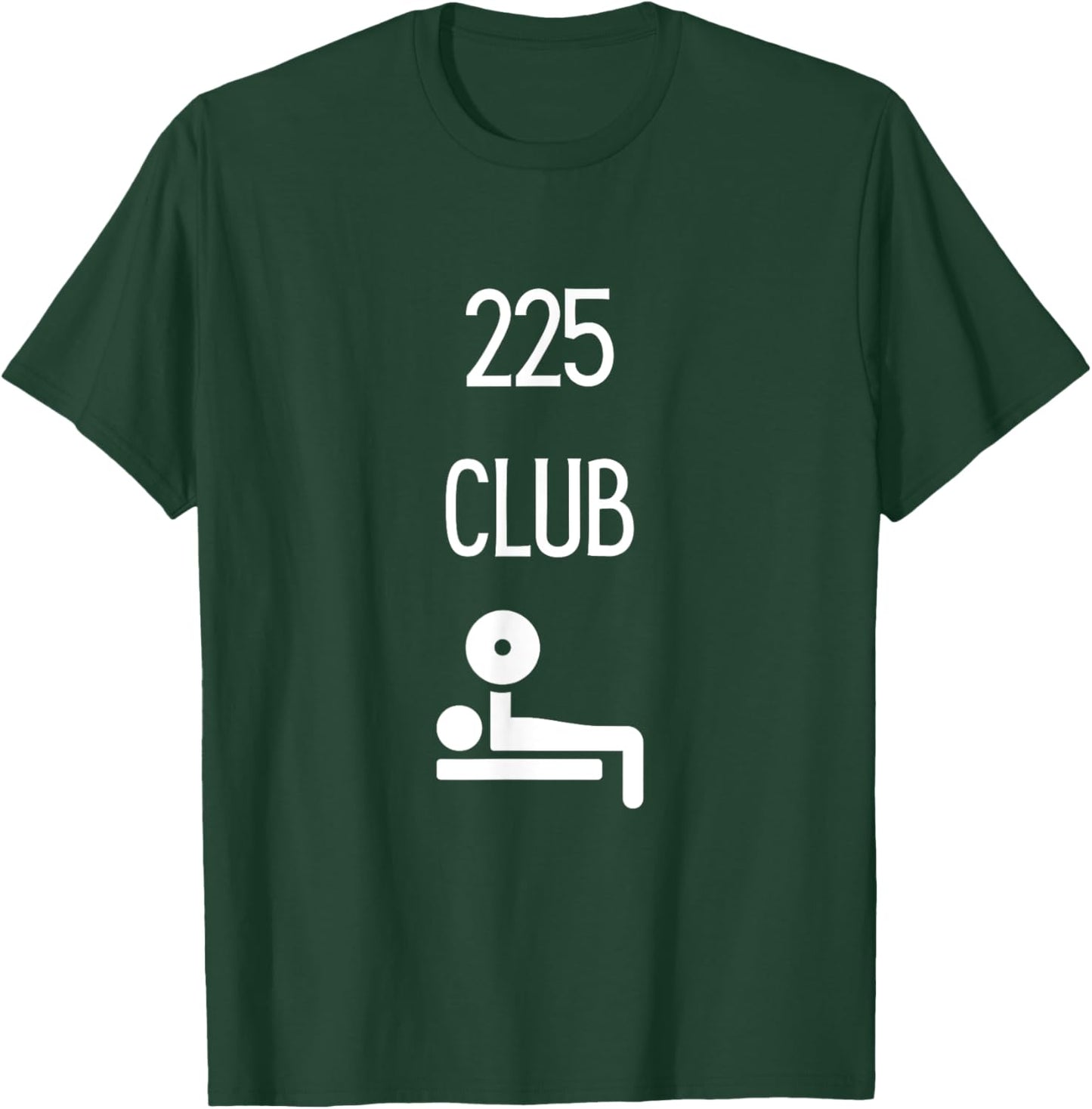 225 Club I Bench 225 Gym Lovers Funny T-Shirt - T-Shirt | Forest